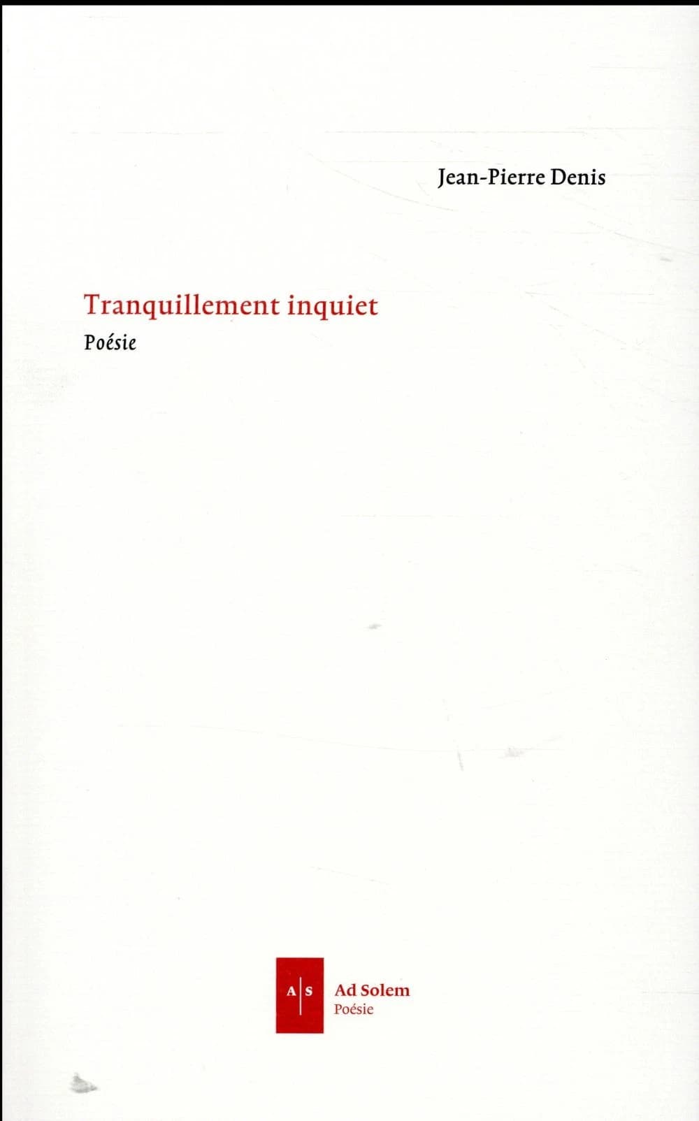 Tranquillement inquiet : poésie