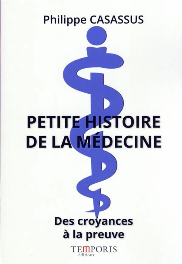 Petite histoire de la médecine: Des croyances à la preuve