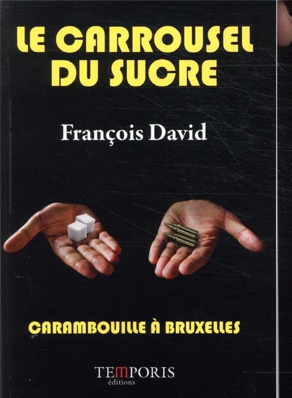 Le carrousel du sucre ; carambouille à Bruxelles