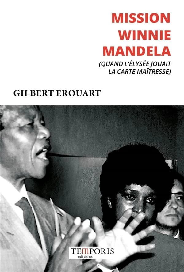 Mission Winnie Mandela (quand l'Elysée jouait la carte maîtresse)