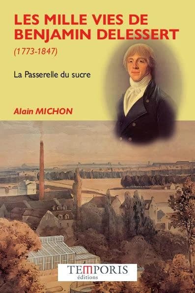 Les mille vies de Benjamin Delessert (1773-1847) : La Passerelle du sucre