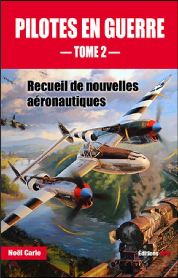 Pilotes en guerre : recueil de nouvelles aéronautiques. tome 2