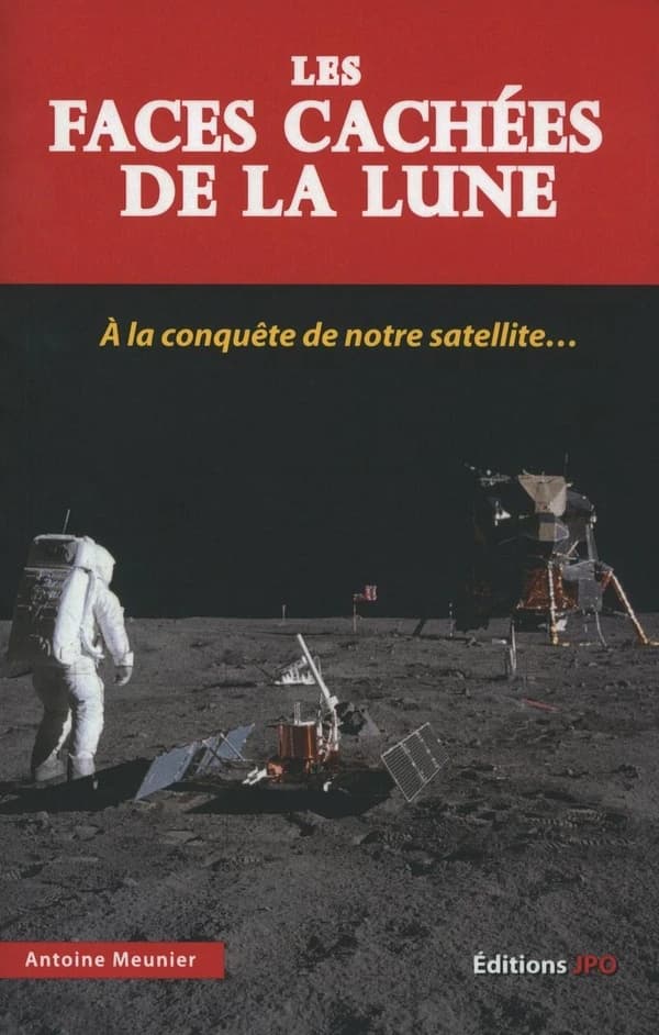 Les faces cachées de la lune : à la conquête de notre satellite