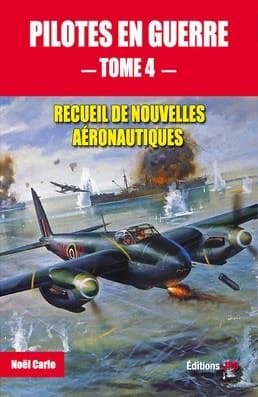 Pilotes en guerre : recueil de nouvelles aéronautiques. tome 4