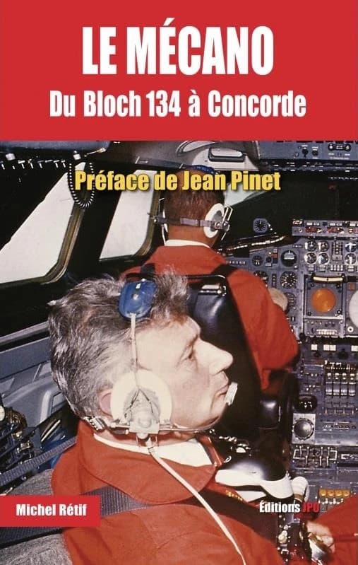Le mécano : du Bloch 134 à Concorde