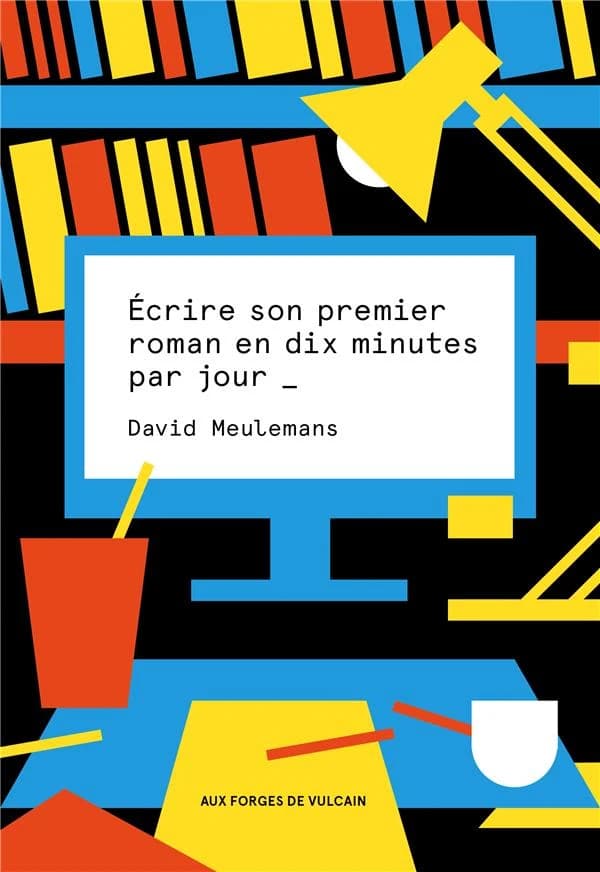 Écrire son premier roman en dix minutes par jour
