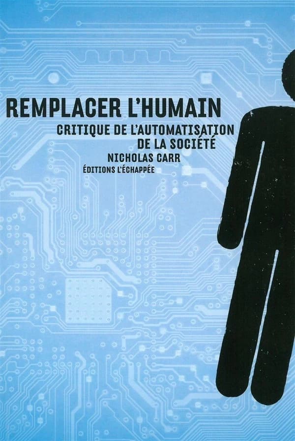 Remplacer l'humain : Critique de l'automatisation de la société