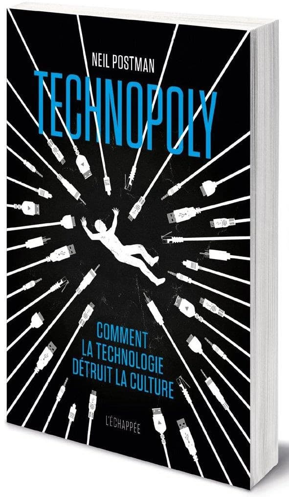 Technopoly : comment la technologie détruit la culture