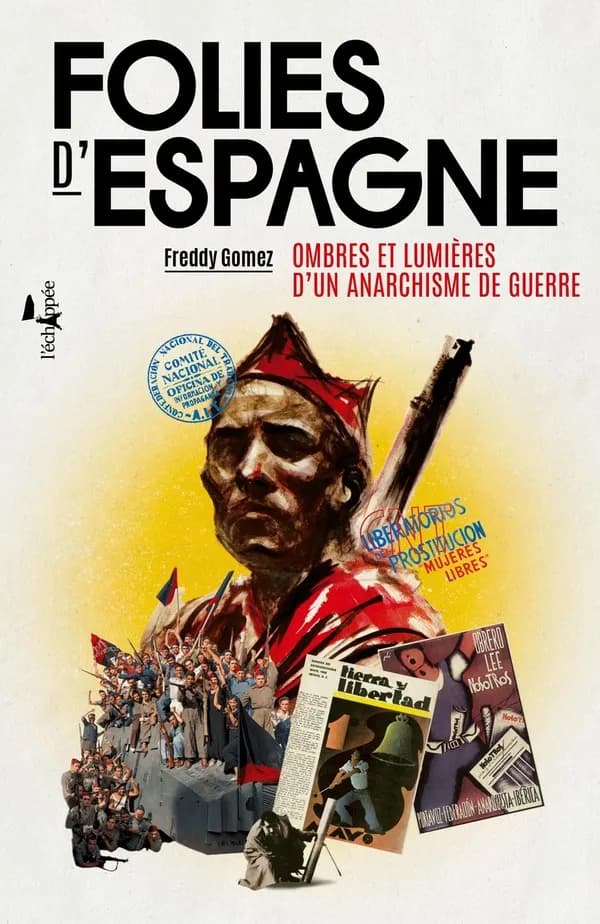 Folies d'Espagne : Ombres et lumières d'un anarchisme de guerre