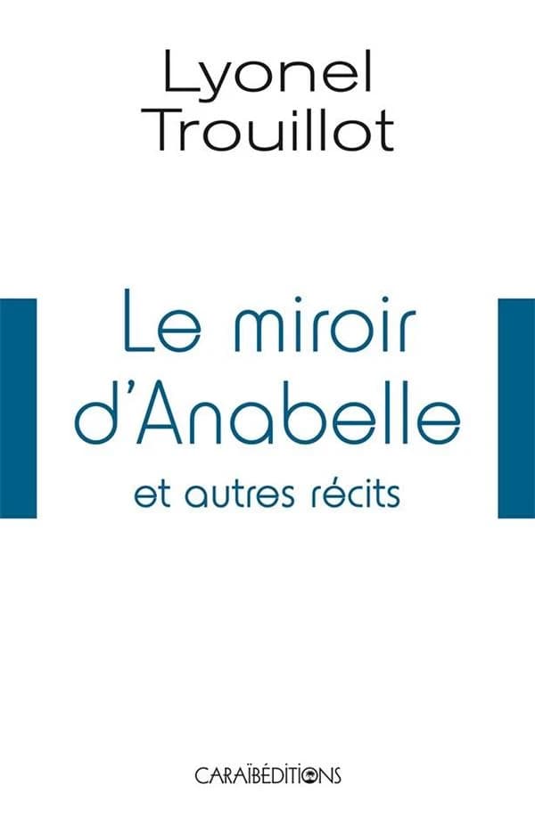 Le miroir d'Anabelle : et autres récits