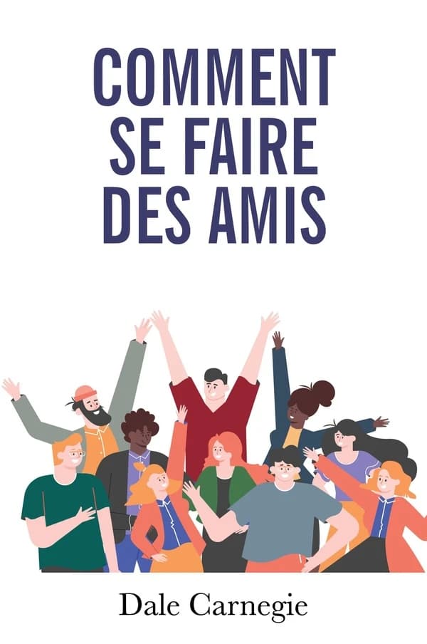 Comment se faire des amis et influencer les autres