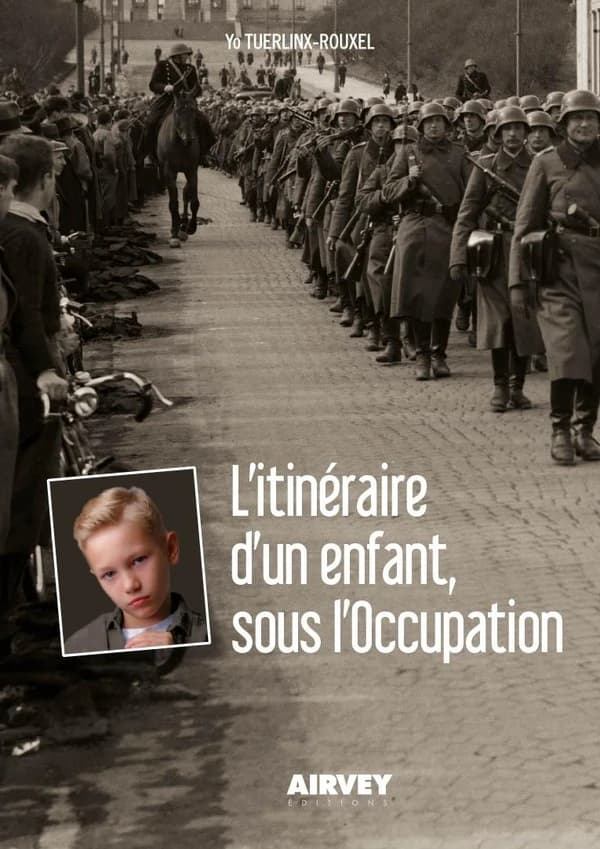 L'itinéraire d'un enfant, sous l'Occupation : roman