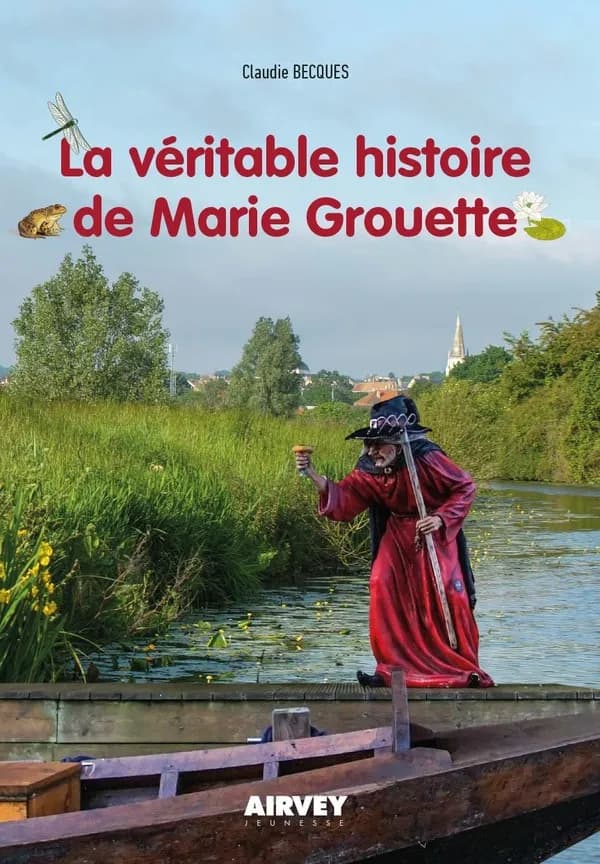 La véritable histoire de Marie Grouette
