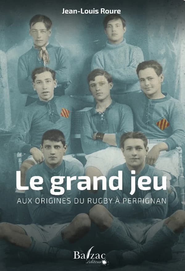 Le grand jeu : aux origines du rugby à Perpignan