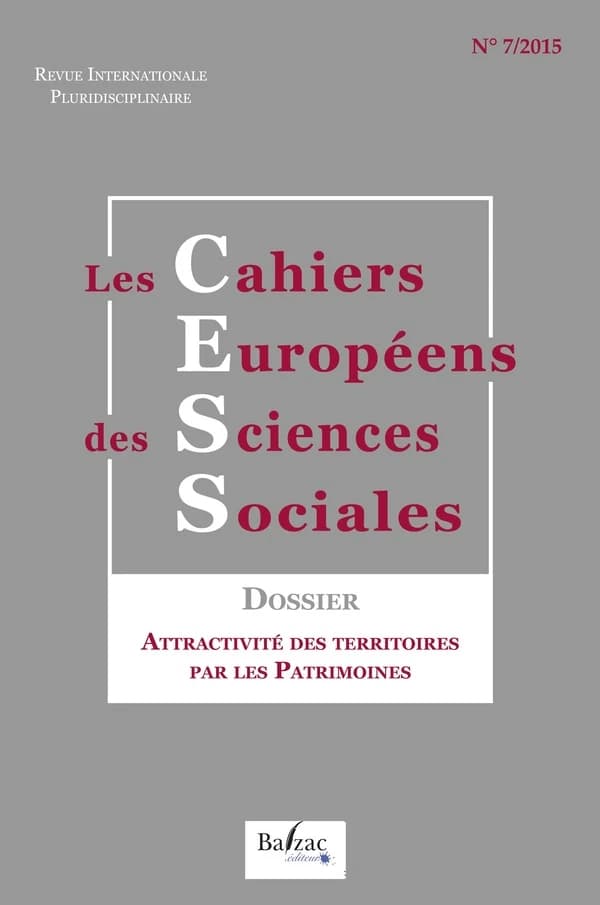 LES CAHIERS EUROPEENS DES SCIENCES SOCIALES n.7 : attractivité des territoires par les patrimoines