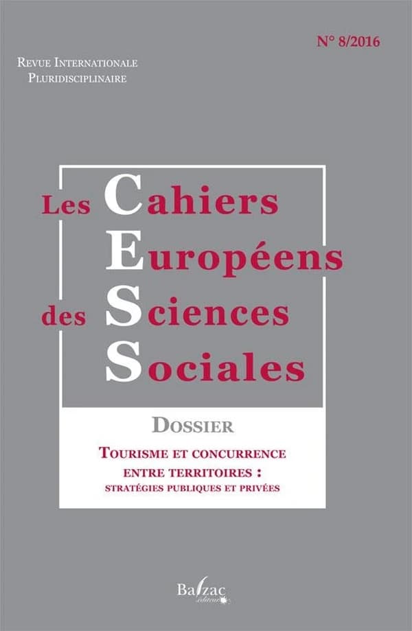 LES CAHIERS EUROPEENS DES SCIENCES SOCIALES n.8 : tourisme et concurrence entre territoires : stratégies publiques et privées