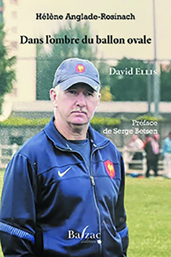 Dans l'ombre du ballon ovale : David Ellis : mineur de fond, joueur, entraîneur