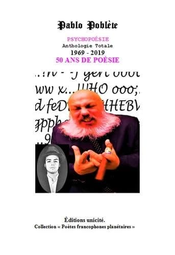 Psychopoésie : anthologie totale : 1969-2019 : 50 ans de poésie
