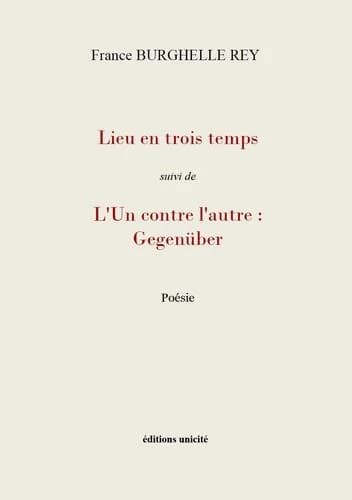 Lieu en trois temps ; suivi de L'un contre l'autre : gegenüber