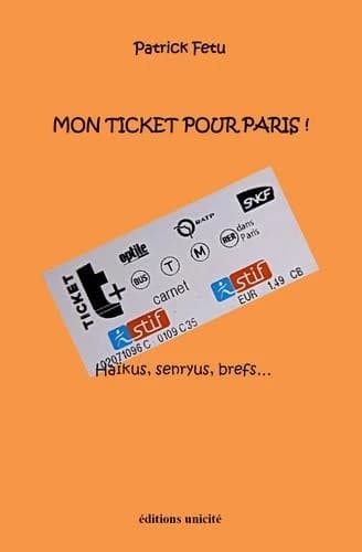 Mon ticket pour Paris ! : haikus, senryus, brefs