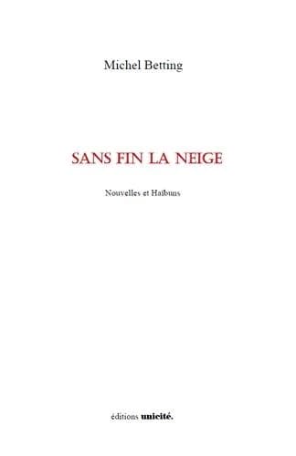 Sans fin la neige : nouvelles et haïbuns