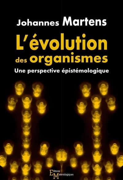 L'évolution des organismes : une perspective épistémologique
