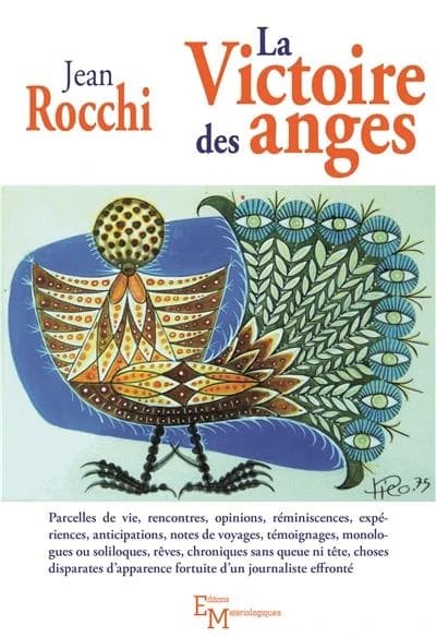 La victoire des anges : parcelles de vie, rencontres, opinions...