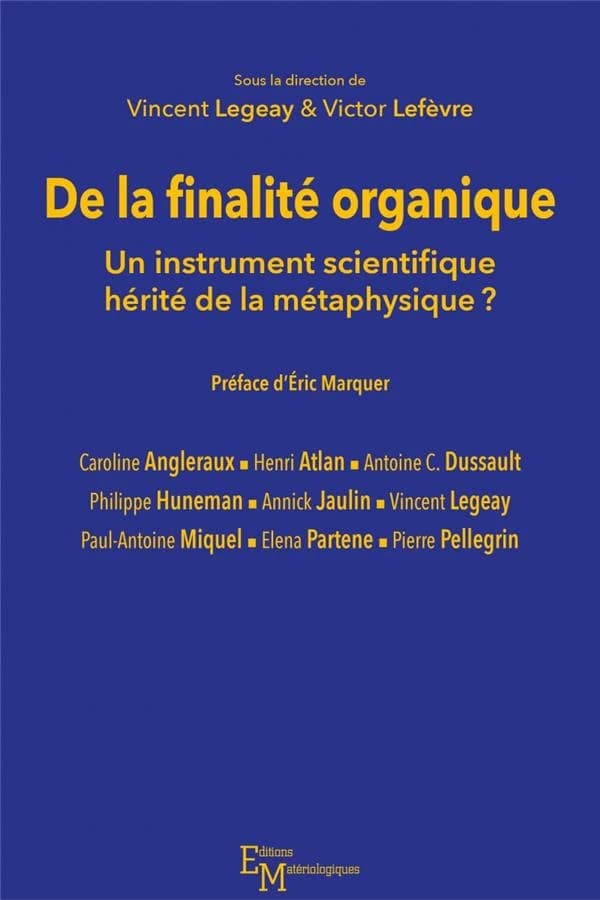 De la finalité organique : un instrument scientifique hérité de la métaphysique ?