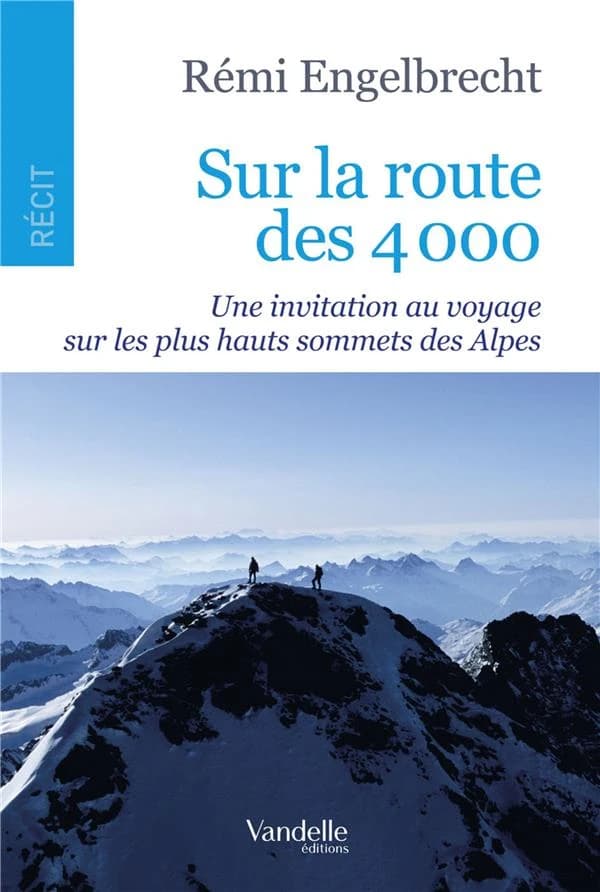 Sur la route des 4000 : une invitation au voyage sur les plus hauts sommets des Alpes