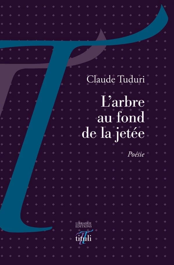 L'arbre au fond de la jetée : poésie
