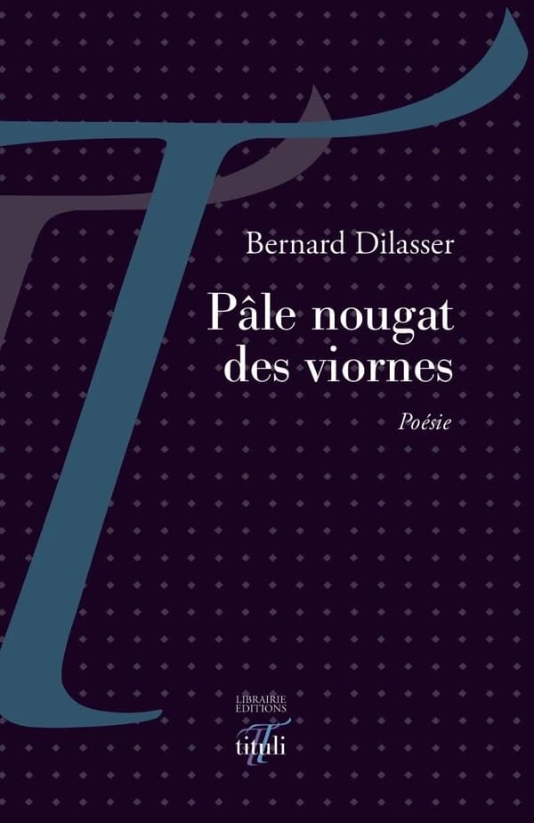 Pâle nougat des viornes : poésie