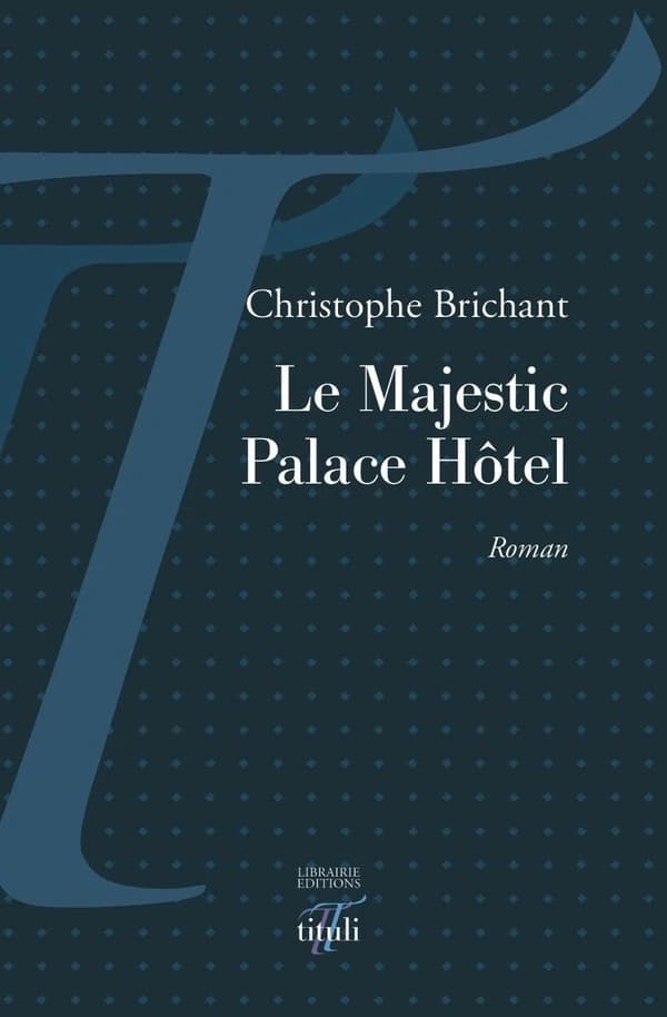 Le Majestic palace hôtel : roman