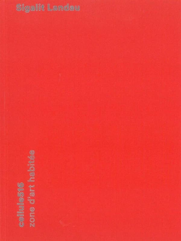 Sigalit Landau : [exposition, Marseille, Cellule516, zone d'art habitée, juin-octobre 2015]
