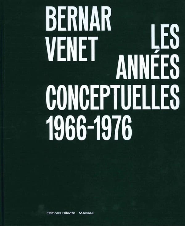 Bernar Venet, les années conceptuelles : 1966-1976 : [exposition, Nice, MAMAC, 12 octobre 2018-24 mars 2019]