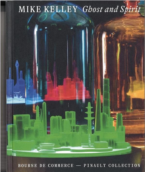 Mike Kelley, Ghost and spirit : [exposition, Paris, Bourse de commerce-Pinault collection, 13 octobre 2023-19 février 2024]