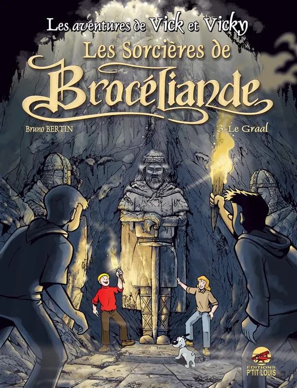 Les sorcières de Brocéliande. 3, À la recherche du Graal (2e éd.) Bruno Bertin