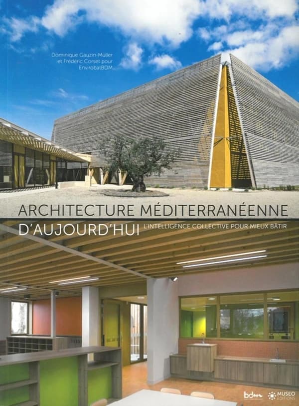 Architecture méditerranéenne d'aujourd'hui : l'intelligence collective pour mieux bâtir