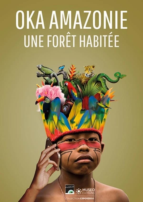Oka Amazonie : paroles d'une forêt habitée : [exposition, Muséum de Toulouse, 19 mai 2019-25 juin 2023]