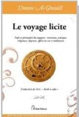 Le voyage licite : fiqh et spiritualité du voyageur : intentions, pratiques religieuses, dispenses, efforts sur soi et méditation