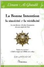 La bonne intention, la sincérité & la véridicité : les trois facteurs clés dans l'acceptation des actes auprès de Dieu