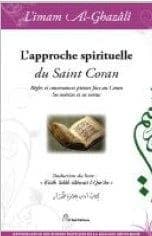 L'approche spirituelle du saint Coran : règles et convenances, mérites et vertus