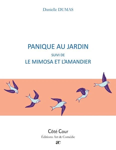 Panique au jardin ; suivi de Le mimosa et l'amandier