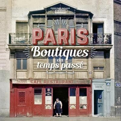 Paris : boutiques du temps passé