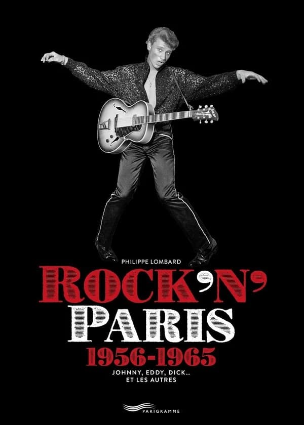 Rock'n'Paris : 1956-1965 : Johnny, Eddy, Dick, et les autres