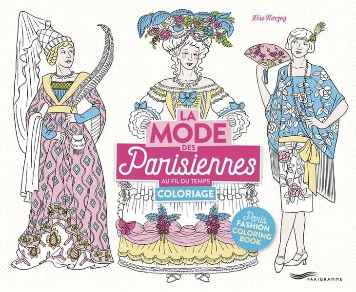 La mode des parisiennes au fil du temps : coloriage : [Album à colorier]