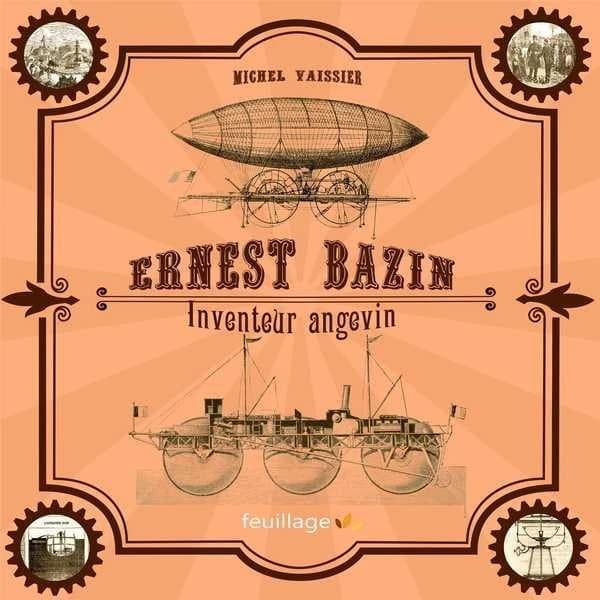 Ernest Bazin : inventeur angevin