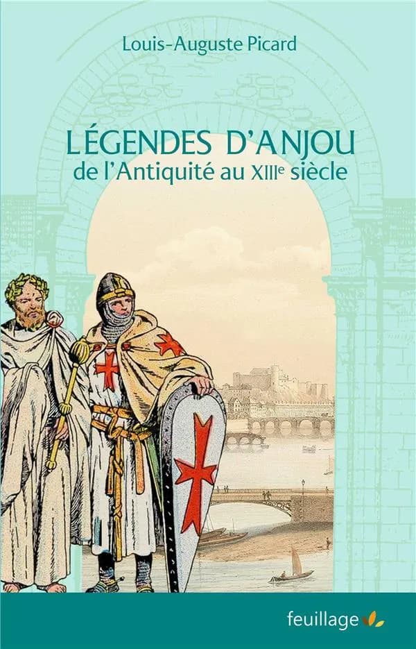 Légendes d'Anjou de l'Antiquité au XIIIe siècle ([Reprod. en fac. sim. de l'édition de 1904 ]) Louis-Auguste Picard