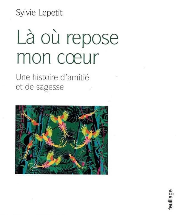 Là ou repose mon coeur : une histoire d'amitié et de sagesse