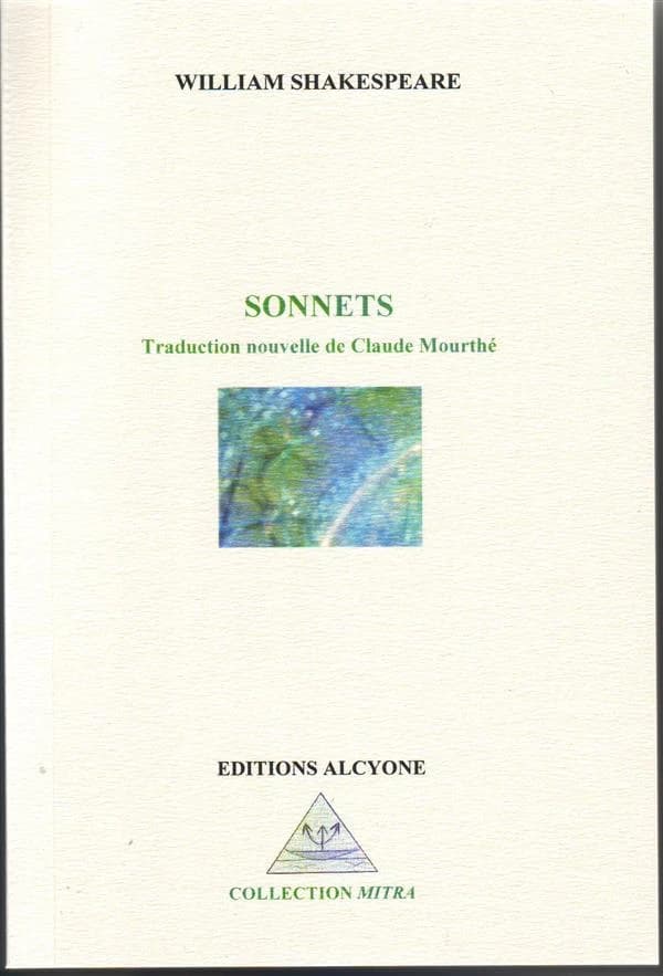 Sonnets (Nouvelle éd. revue et corrigée) William Shakespeare ; traduction nouvelle de Claude Mourthé