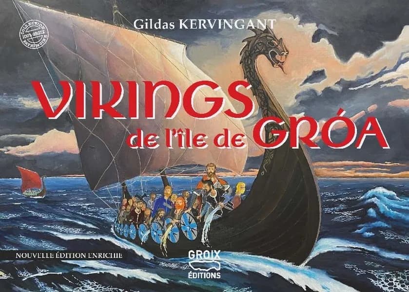 Les Vikings de l'île de Gròa (Nouvelle éd. enrichie) Gildas Kervingant